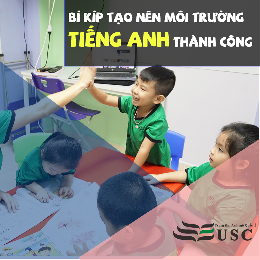 BÍ KÍP TẠO NÊN MÔI TRƯỜNG TIẾNG ANH THÀNH CÔNG