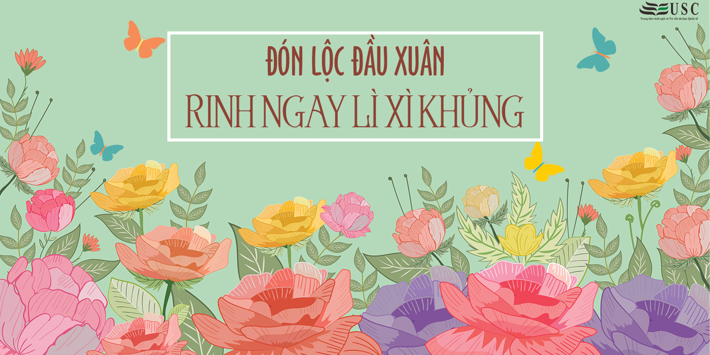 “ĐÓN LỘC ĐẦU XUÂN – RINH NGAY LÌ XÌ KHỦNG”