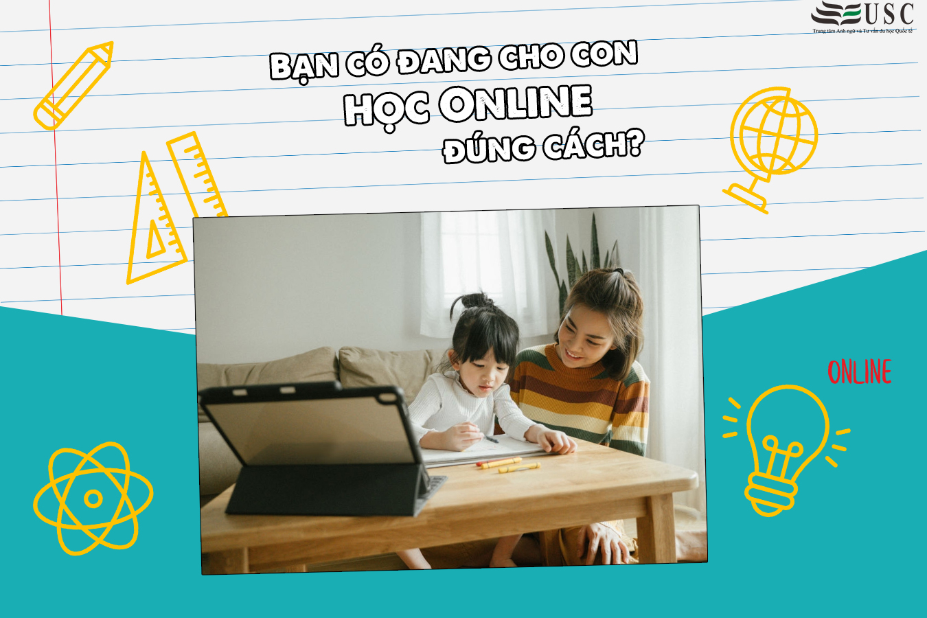 LIỆU BẠN CÓ ĐANG CHO CON HỌC ONLINE ĐÚNG CÁCH?