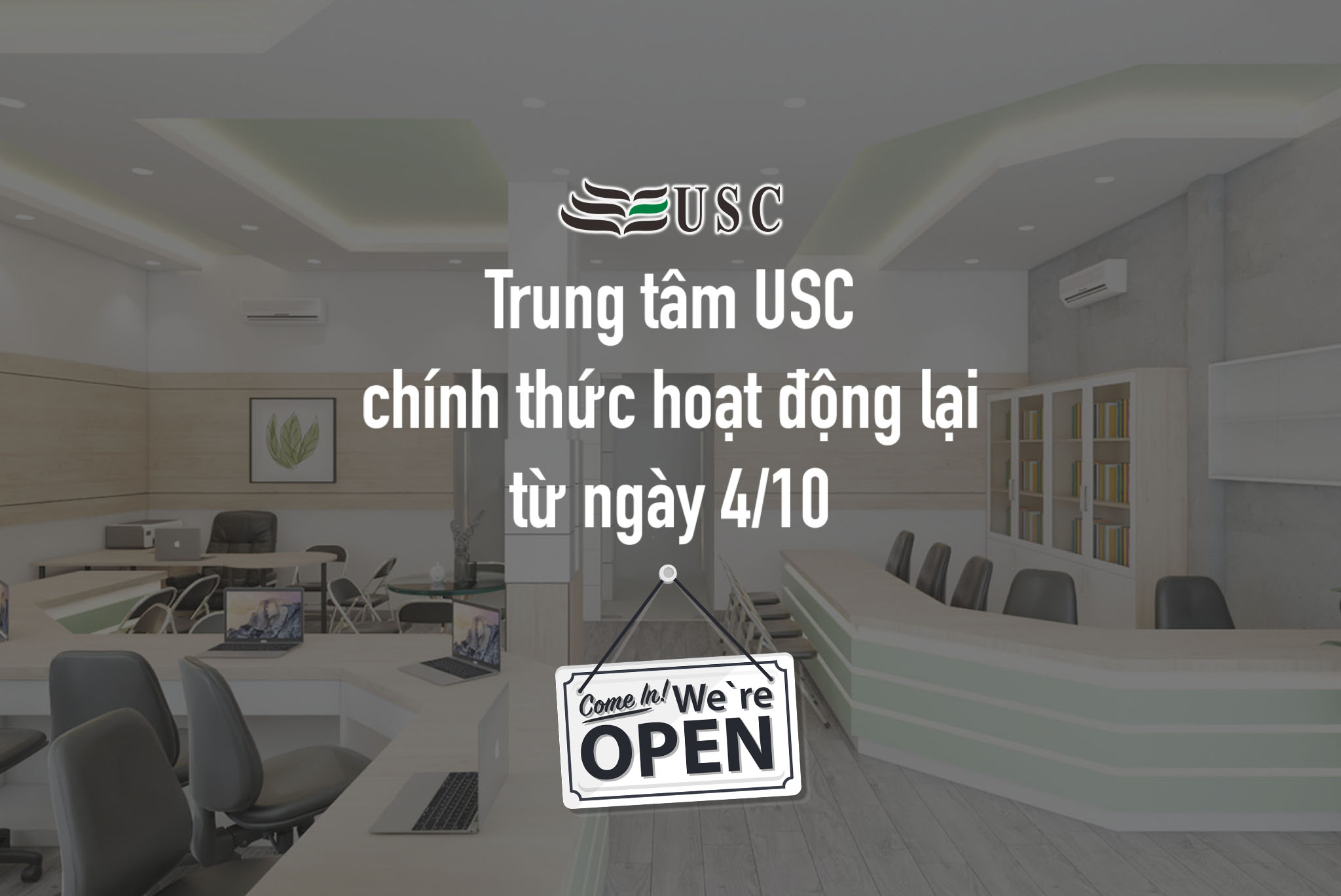 THÔNG BÁO USC MỞ CỬA HOẠT ĐỘNG TRỞ LẠI SAU GIÃN CÁCH TỪ NGÀY 4/10/2021