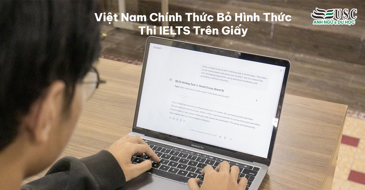 Việt Nam Chính Thức Bỏ Hình Thức Thi IELTS Trên Giấy