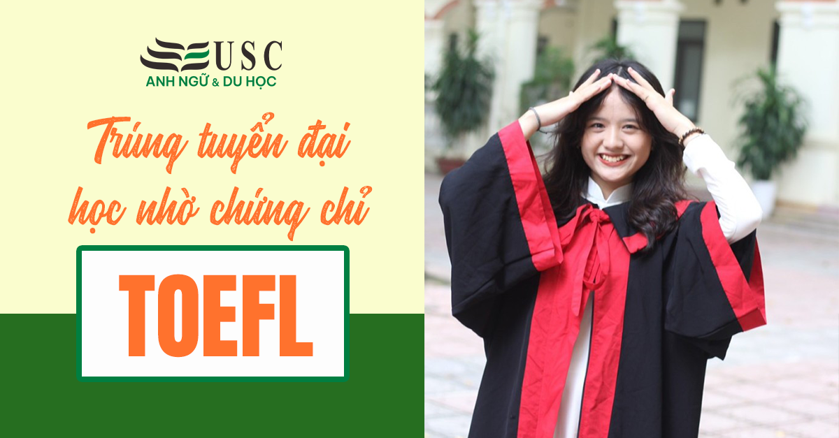 Trúng tuyển đại học nhờ chứng chỉ TOEFL