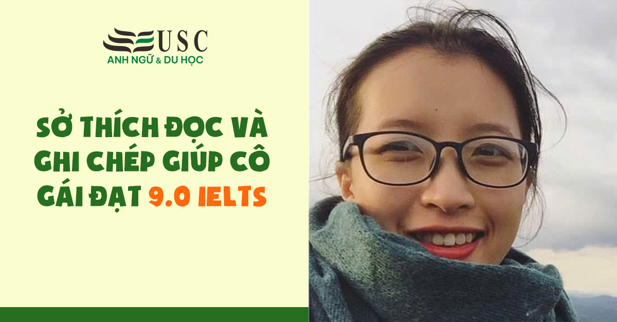 Sở thích đọc và ghi chép giúp cô gái đạt 9.0 IELTS