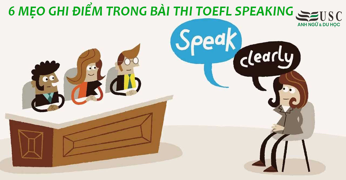 6 Mẹo Ghi Điểm Trong Bài Thi TOEFL Speaking