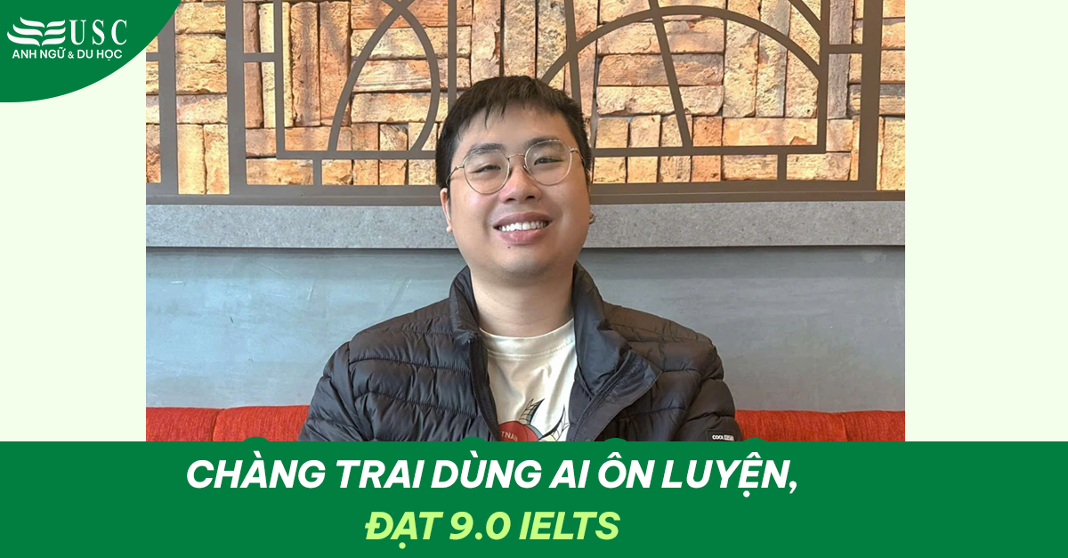 Chàng trai dùng AI ôn luyện, đạt 9.0 IELTS
