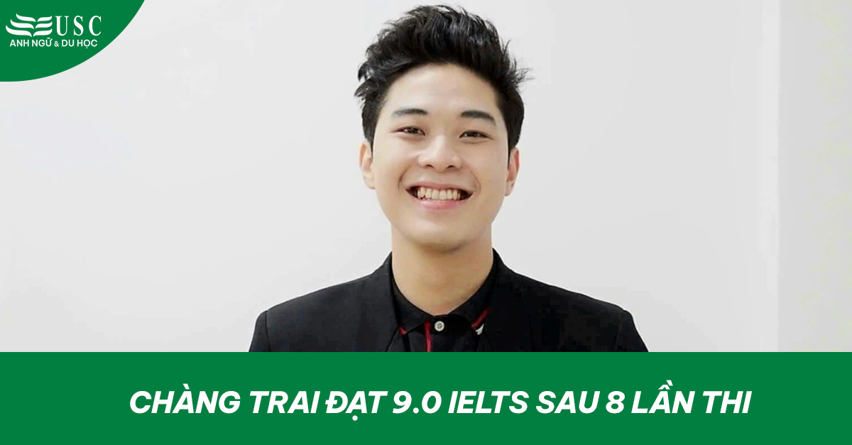 Chàng trai đạt 9.0 IELTS sau 8 lần thi