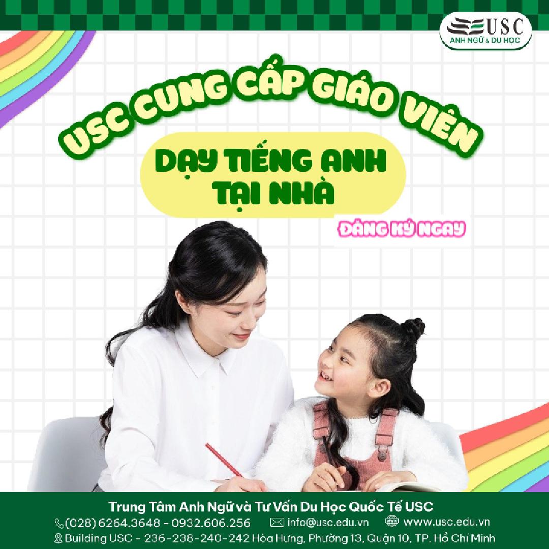 USC CUNG CẤP GIÁO VIÊN DẠY TIẾNG ANH TẠI NHÀ