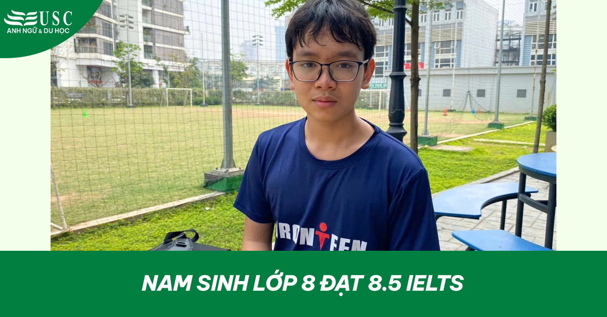 Nam sinh lớp 8 đạt 8.5 IELTS