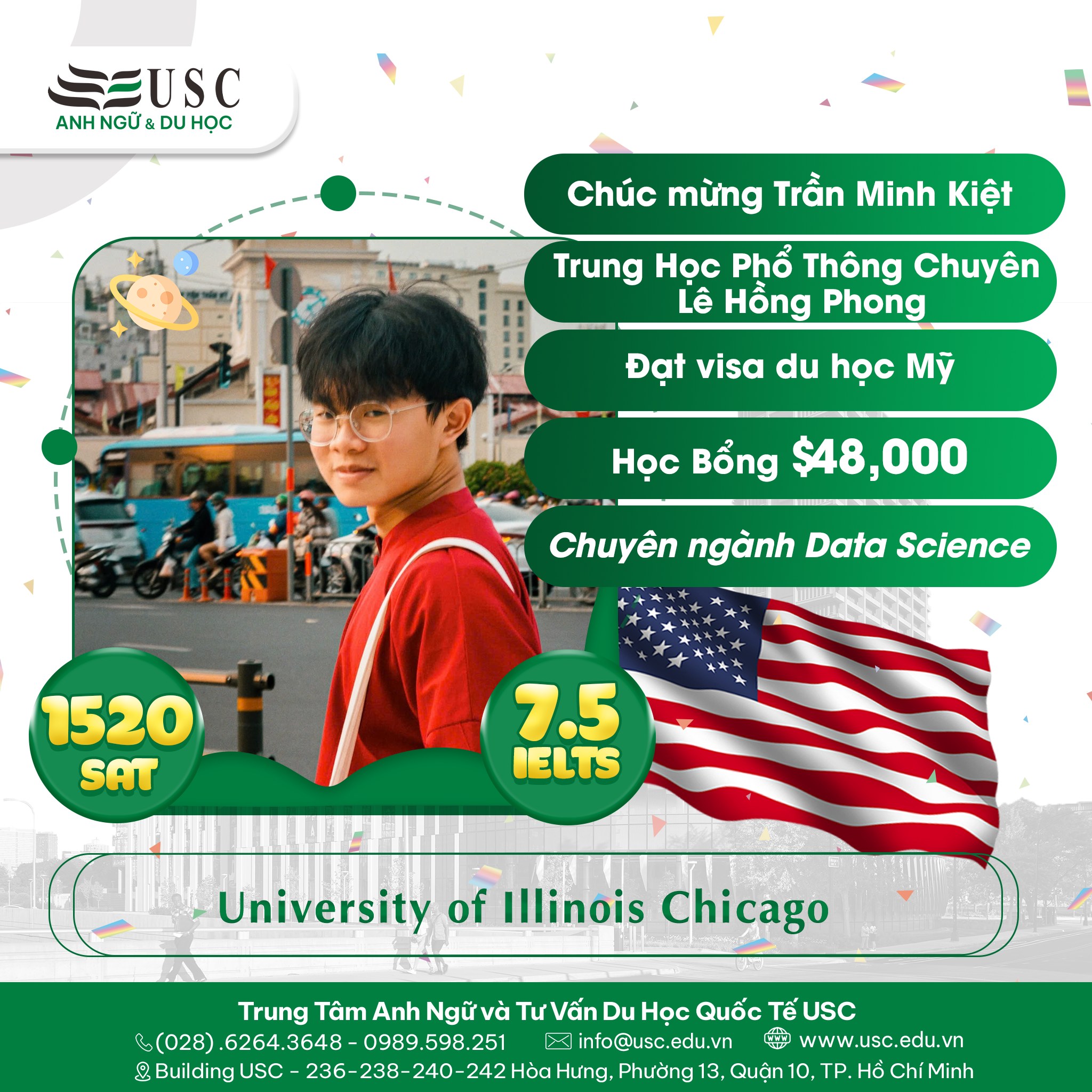 CHÚC MỪNG BẠN TRẦN MINH KIỆT - HỌC SINH THPT CHUYÊN LÊ HỒNG PHONG - XUẤT SẮC ĐẠT VISA DU HỌC MỸ VỚI HỌC BỔNG $48,000 TỪ UNIVERSITY OF ILLINOIS CHICAGO!
