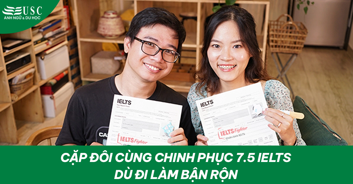Cặp đôi cùng chinh phục 7.5 IELTS dù đi làm bận rộn