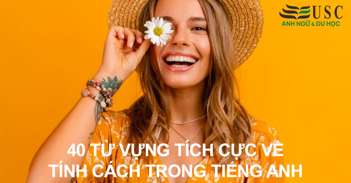 40 Từ Vựng Tích Cực Về Tính Cách Trong Tiếng Anh