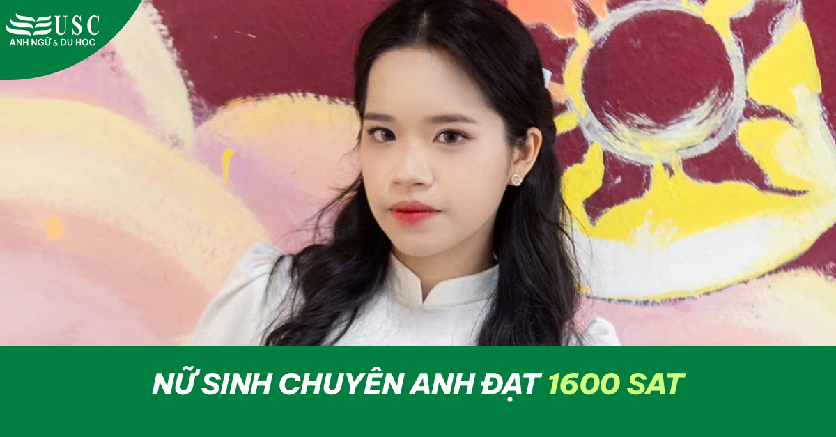 Nữ sinh chuyên Anh đạt 1600 SAT