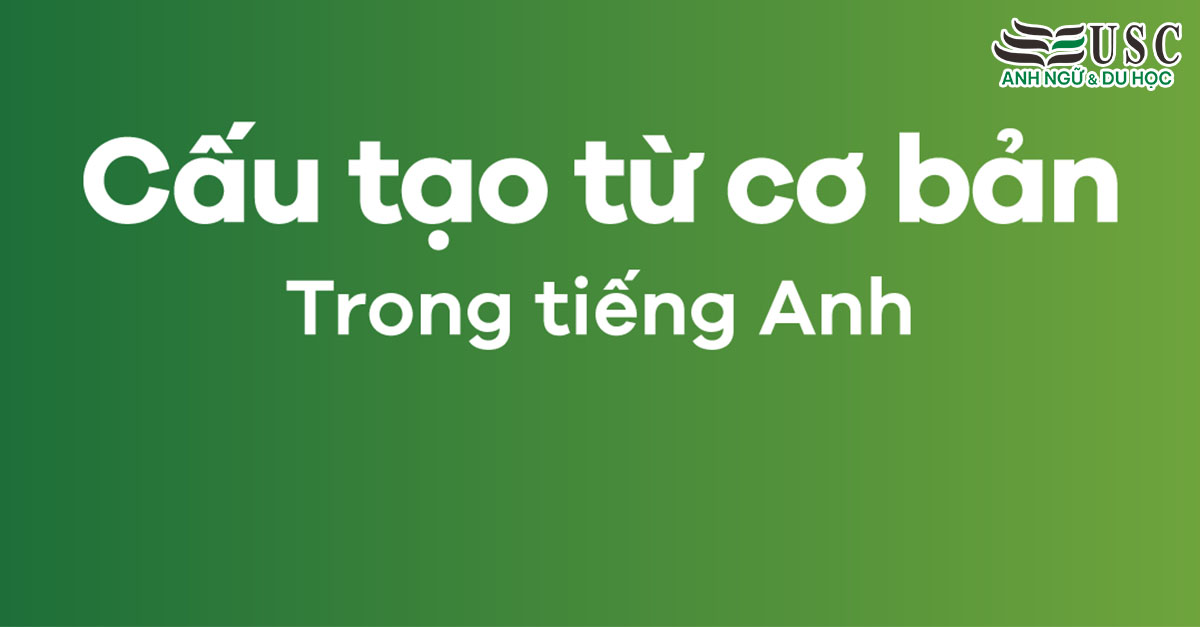 Cấu Tạo Từ Trong Tiếng Anh