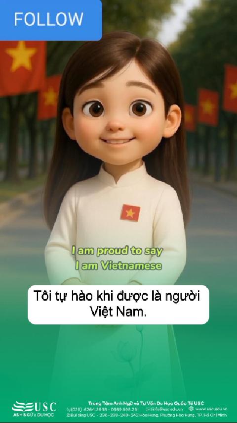 Tôi tự hào khi sinh ra và lớn lên trên mảnh đất Việt Nam! Hãy cùng USC luyện nghe tiếng Anh và lan tỏa niềm tự hào ấy. 🎧