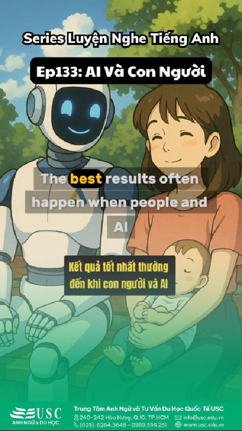 🤖 Tương lai được xây dựng từ trí tuệ dữ liệu của AI và sáng tạo của con người – một sự cộng hưởng không giới hạn! 🎧 Cùng USC luyện phản xạ nghe hiểu tiếng Anh và mở rộng vốn từ vựng qua chủ đề công nghệ.