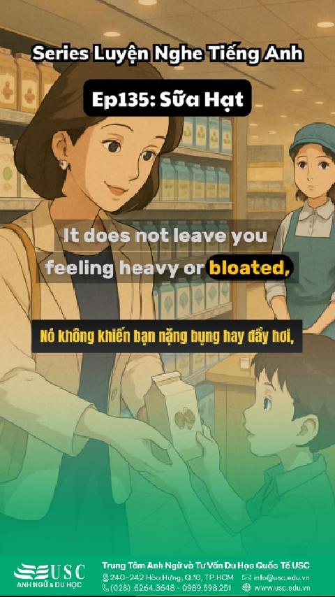 🥛 Uống sữa hạt đều đặn không chỉ tốt cho hệ tiêu hóa mà còn hỗ trợ lối sống lành mạnh hơn. 🎥 Cùng USC luyện nghe tiếng Anh để xây dựng nền tảng vững chắc cho tương lai.