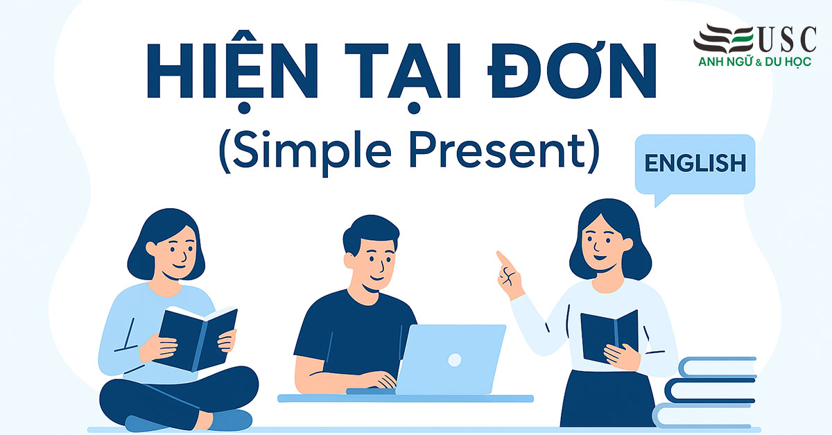 Nắm Vững Thì Hiện Tại Đơn (Simple Present): Công Thức, Cách Dùng Đầy Đủ