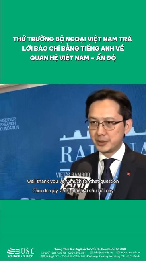 🎤 Lắng nghe Thứ trưởng Bộ Ngoại Việt Nam trả lời báo chí bằng tiếng Anh về quan hệ Việt Nam – Ấn Độ, để thấy đẳng cấp của ngôn ngữ trong ngoại giao.