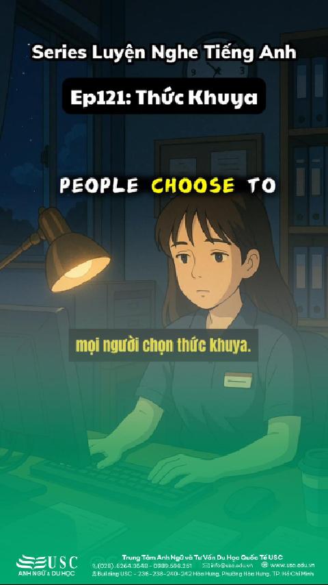 🛌 Đêm tĩnh lặng giúp ta dễ tập trung hơn, nhưng cũng dễ khiến ta quên rằng cơ thể cần được nghỉ ngơi!  🎧 Hãy cùng USC luyện nghe tiếng Anh và học cách lắng nghe cơ thể trước khi quá muộn.