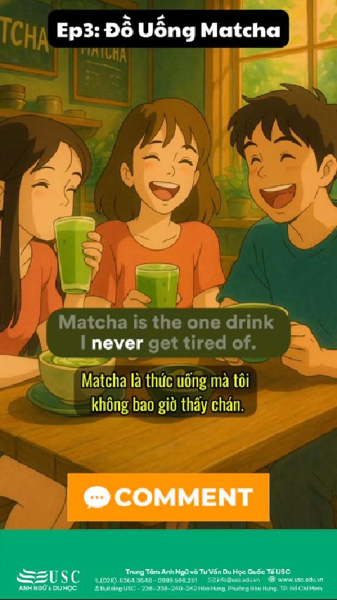🍵 Nếu bạn đang tìm thứ gì đó vừa ngon, vừa tốt cho sức khỏe, lại hợp gu, matcha là lựa chọn lý tưởng 👈 🎧 Hãy cùng USC luyện nghe tiếng Anh và khám phá bí quyết chọn matcha chuẩn vị mỗi ngày!