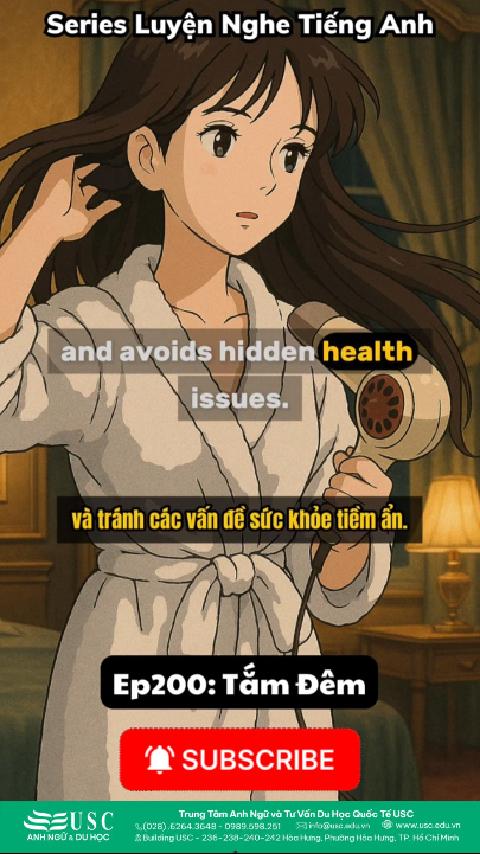 🛀 Tắm vào ban đêm nghe có vẻ thư giãn, nhưng mái tóc ẩm và quần áo chưa khô có thể gây nấm da và nhiều vấn đề khó chịu khác... 🎧 Hãy cùng USC luyện nghe tiếng Anh để hiểu vì sao bác sĩ luôn khuyên tắm sớm!