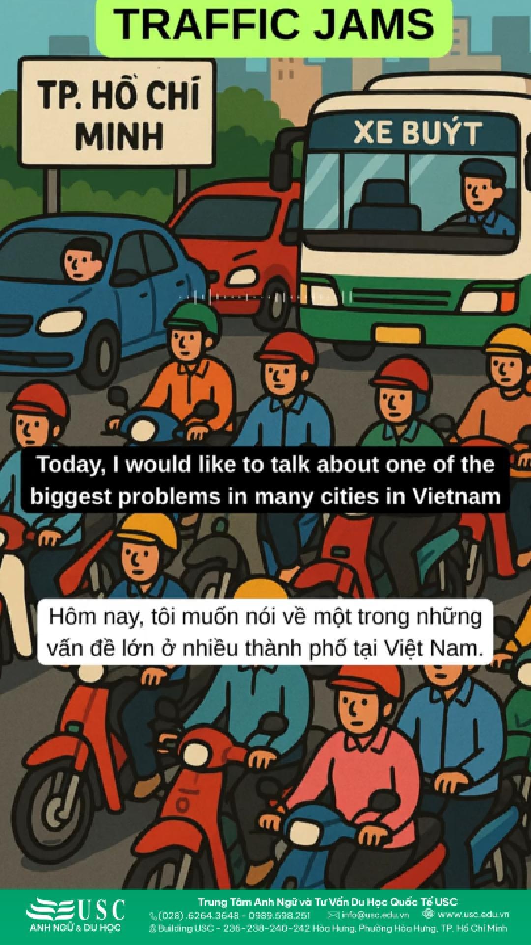 🏍 Kẹt xe là vấn đề hằng ngày tại nhiều thành phố lớn như Hà Nội và TP.HCM. 👉 USC cùng bạn luyện nghe tiếng Anh qua các tình huống đời sống hàng ngày trong IELTS Speaking!
