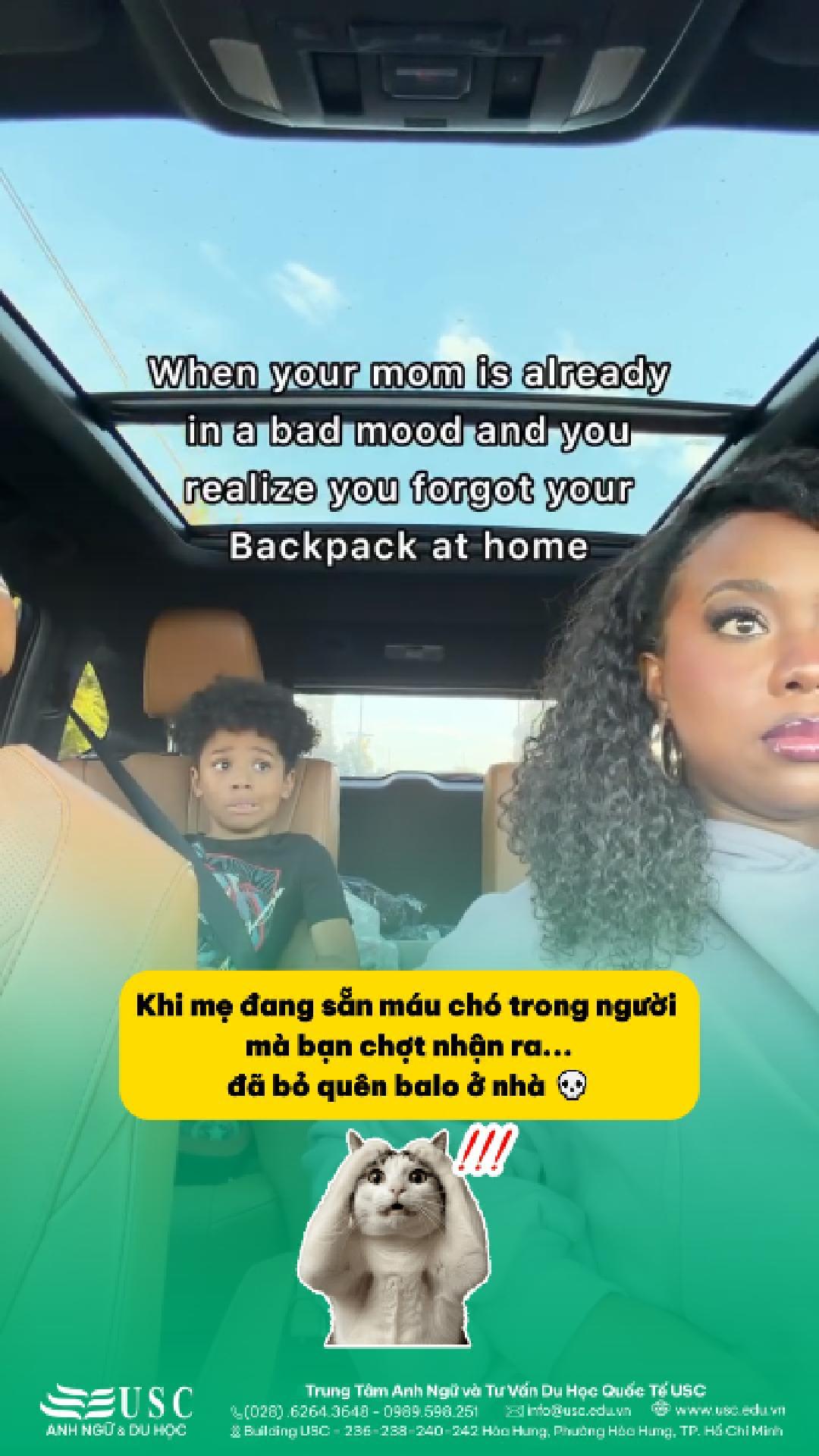 Tâm trạng của mẹ: ❌ Vui vẻ. Bạn nhớ ra để quên balo: 💀 Thôi xong đời!